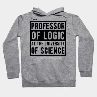 Professor of Logic at the University of Science Hoodie